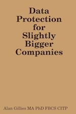 Data Protection for Slightly Bigger Companies 