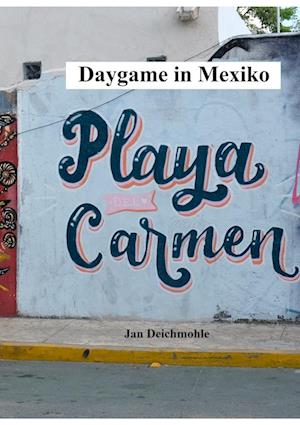 Daygame in Mexiko
