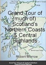 Grand Tour of (much of) Scotland's Northern Coasts & Central Highlands 