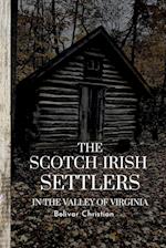 The Scotch-Irish Settlers in the Valley of Virginia 