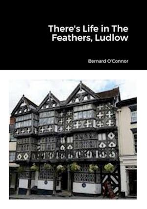 There's Life in The Feathers, Ludlow