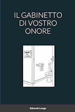 IL GABINETTO DI VOSTRO ONORE