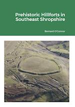 Prehistoric Hillforts in Southeast Shropshire 