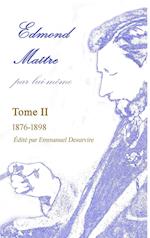 Edmond Maître, par lui-même, Tome II