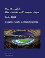 12th World Athletics Championships - Berlin 2009. Complete Results & Athlete Reference. 