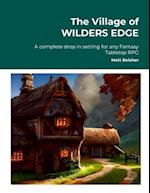 The Village of WILDERS EDGE A complete drop in setting for any Fantasy Tabletop RPG