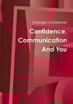 Confidence, Communication And You 