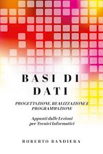 BASI DI DATI  - PROGETTAZIONE, REALIZZAZIONE E PROGRAMMAZIONE