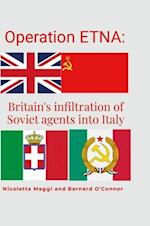 Operation ETNA: Britain's infiltration of Soviet agents into Italy 