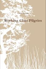 Working Class Pilgrim