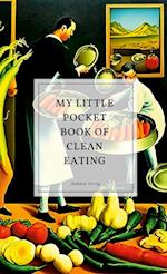 My little pocket book of clean eating 