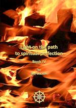 Light on the path to spiritual perfection - Book IV