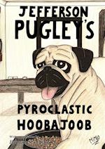 Jefferson Pugley's Pyroclastic Hoobajoob 