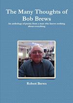 The Many Thoughts of Bob Brews 