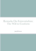 Remarks On Existentialism