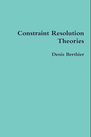 Constraint Resolution Theories