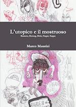 L'utopico e il mostruoso. Romero, Herzog, Dick, Nagai, Zappa