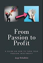 Your Passion to Profit