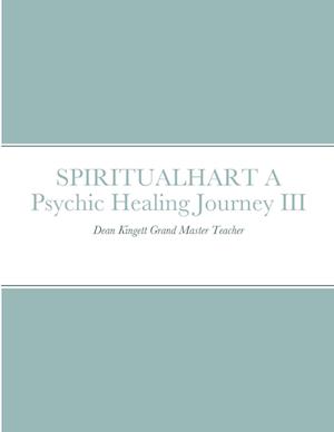 SPIRITUALHART - A Psychic Healing Journey III