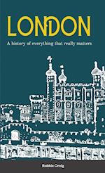 London A history of everything that really matters 
