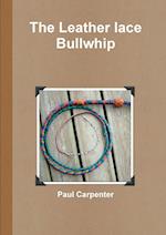 The Leather lace Bullwhip 