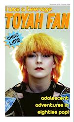 I Was A Teenage Toyah Fan 