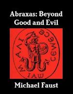 Abraxas: Beyond Good and Evil