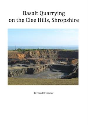 Basalt Quarrying on the Clee Hills, Shropshire