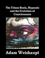 Triune Brain, Hypnosis and the Evolution of Consciousness