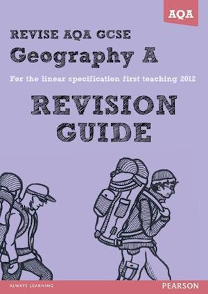 REVISE AQA: GCSE Geography Specification A Revision Guide