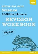 REVISE AQA: GCSE Additional Science A Revision Workbook Higher