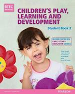 BTEC Level 3 National Children's Play, Learning & Development Student Book 2 (Early Years Educator)