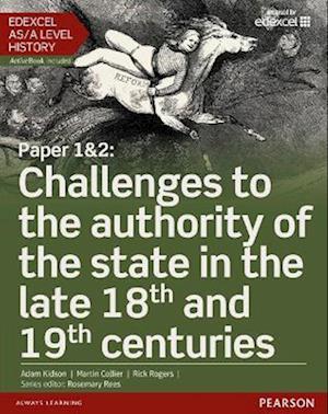 Edexcel AS/A Level History, Paper 1&2: Challenges to the authority of the state in the late 18th and 19th centuries Student Book + ActiveBook