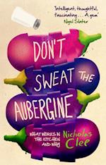 Don''t Sweat the Aubergine