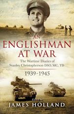 Englishman at War: The Wartime Diaries of Stanley Christopherson DSO MC & Bar 1939-1945