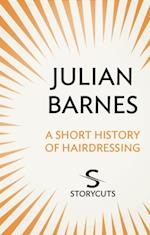 Short History of Hairdressing (Storycuts)