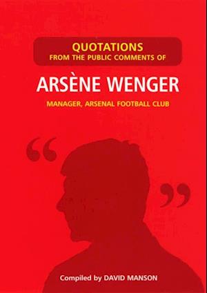 Quotations from the Public Comments of Arsene Wenger