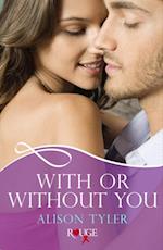With or Without You: A Rouge Erotic Romance
