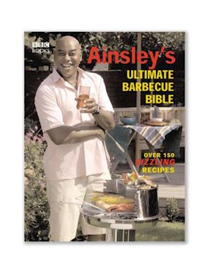 Ainsley's Ultimate Barbecue Bible