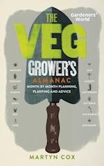 Gardeners'' World: The Veg Grower''s Almanac