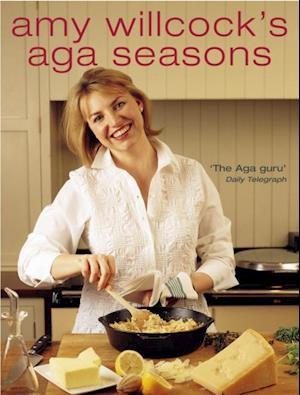 Amy Willcock''s Aga Seasons