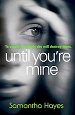 Until You''re Mine