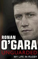 Ronan O''Gara: Unguarded