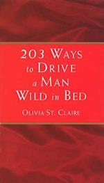 203 Ways to Drive a Man Wild in Bed