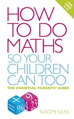 How to do Maths so Your Children Can Too