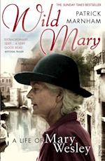 Wild Mary: The Life Of Mary Wesley