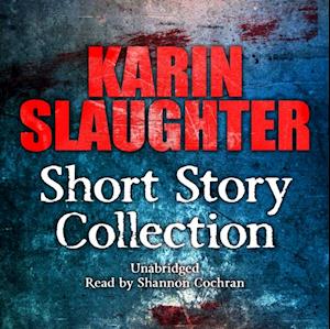 Karin Slaughter: Short Story Collection