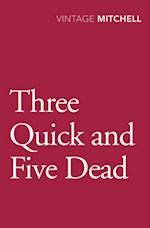 Three Quick and Five Dead