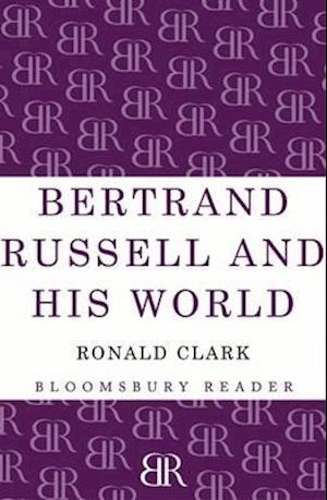 Bertrand Russell and His World