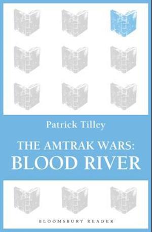 The Amtrak Wars: Blood River